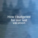 How I budgeted for our last vacation