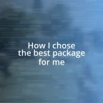 How I chose the best package for me