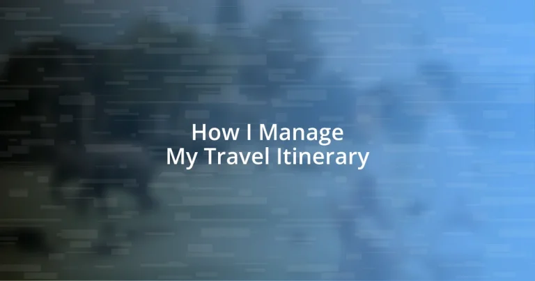 How I Manage My Travel Itinerary