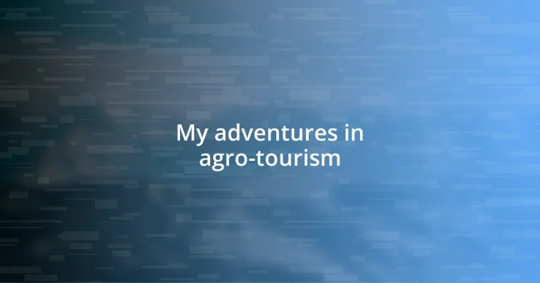 My adventures in agro-tourism