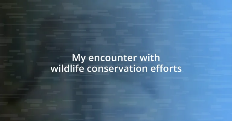 My encounter with wildlife conservation efforts