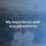 My experience with eco-adventures