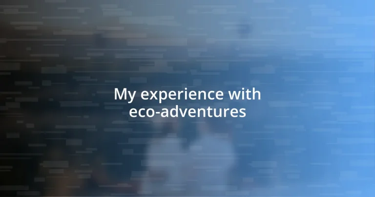 My experience with eco-adventures