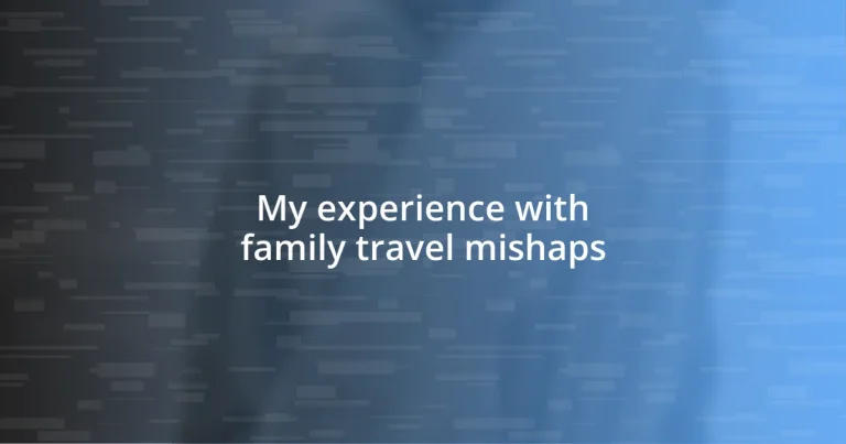 My experience with family travel mishaps