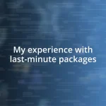 My experience with last-minute packages