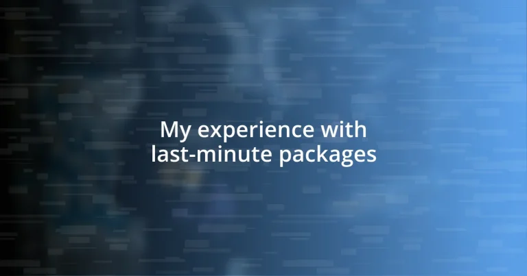 My experience with last-minute packages