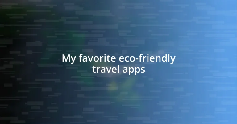 My favorite eco-friendly travel apps