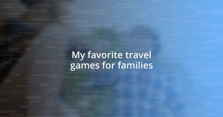 My favorite travel games for families