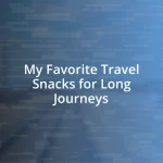 My Favorite Travel Snacks for Long Journeys