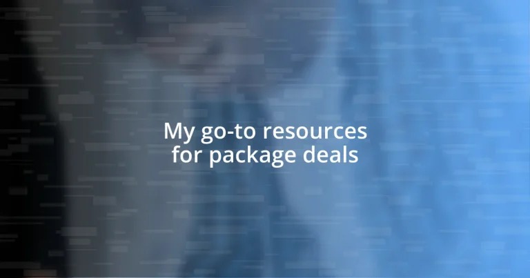 My go-to resources for package deals