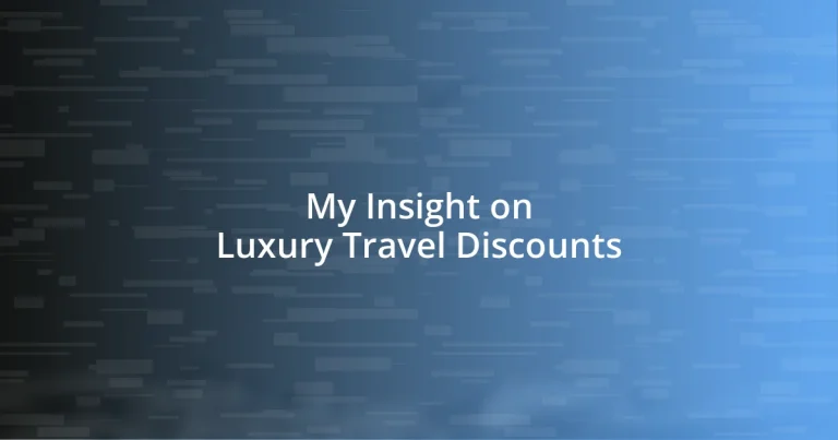 My Insight on Luxury Travel Discounts