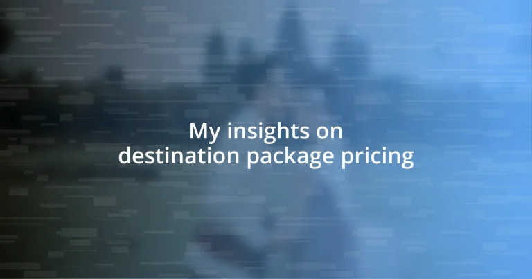 My insights on destination package pricing