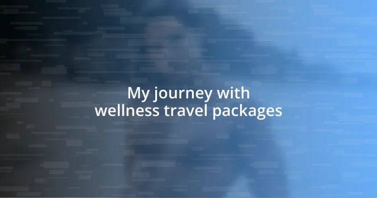 My journey with wellness travel packages