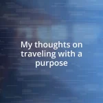 My thoughts on traveling with a purpose