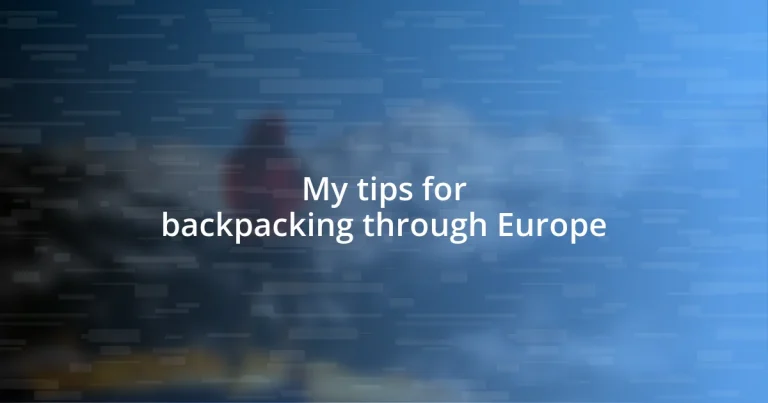 My tips for backpacking through Europe