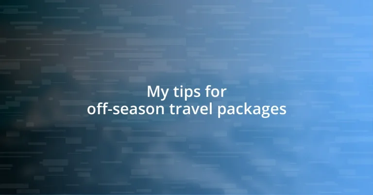 My tips for off-season travel packages