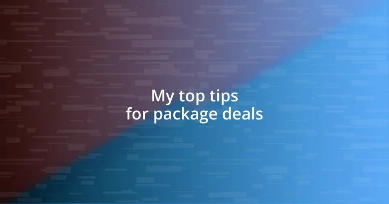 My top tips for package deals