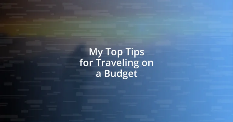 My Top Tips for Traveling on a Budget