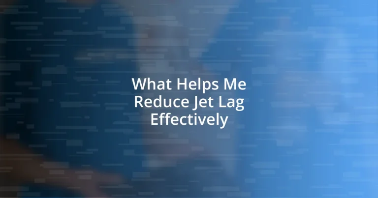 What Helps Me Reduce Jet Lag Effectively