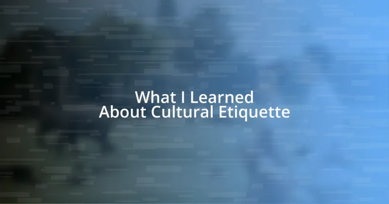 What I Learned About Cultural Etiquette