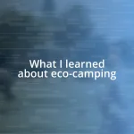 What I learned about eco-camping