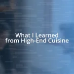 What I Learned from High-End Cuisine