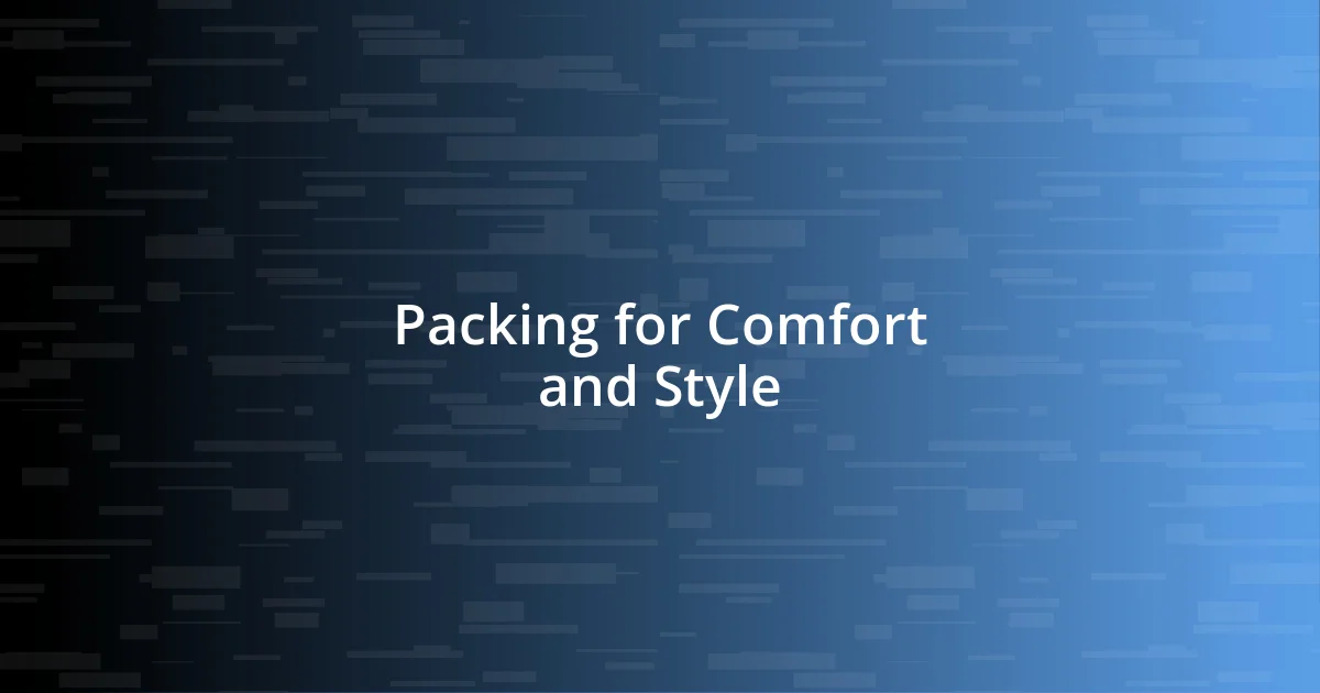 Packing for Comfort and Style