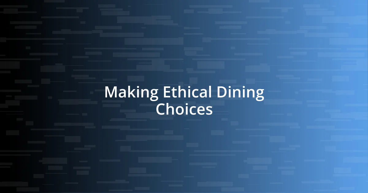 Making Ethical Dining Choices