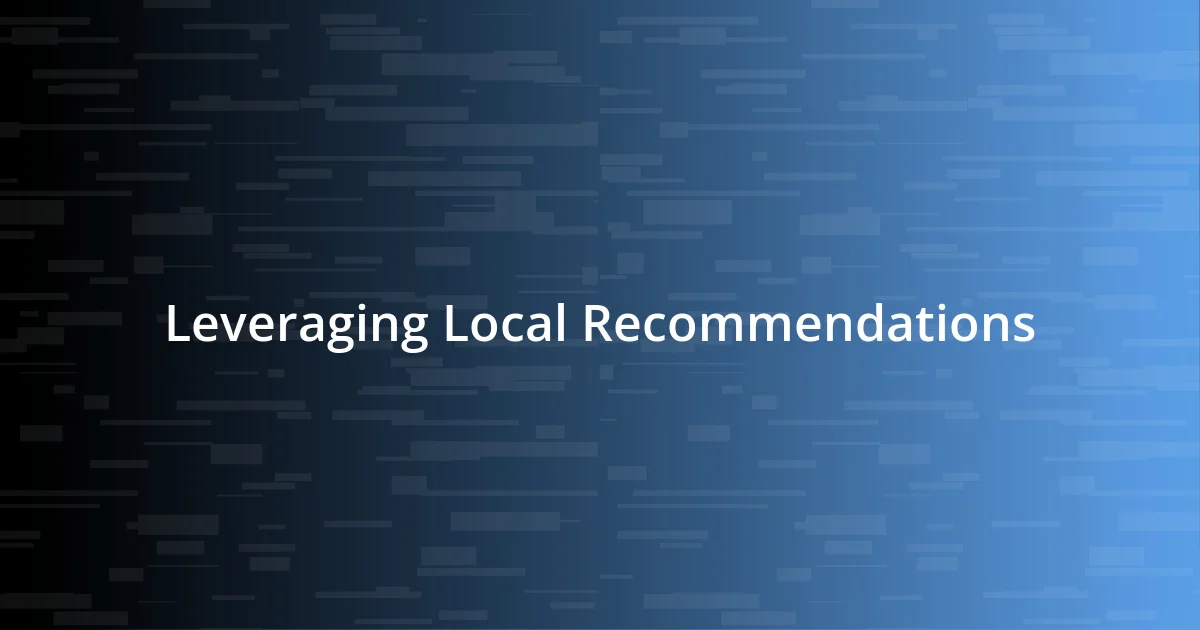 Leveraging Local Recommendations