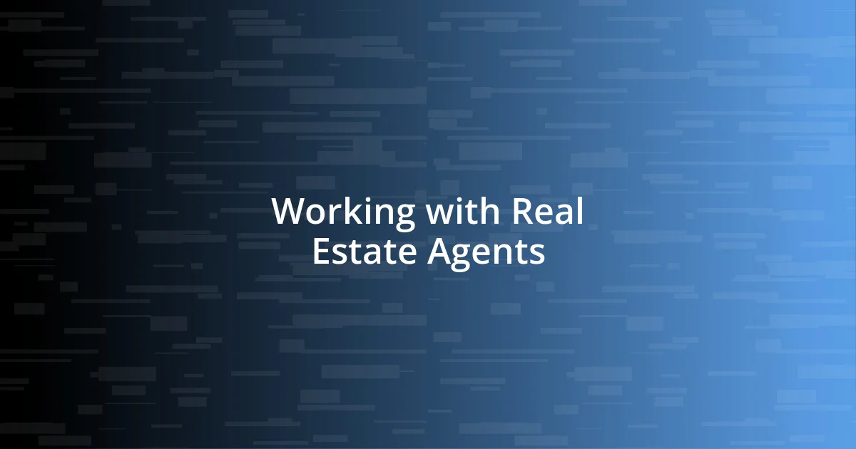 Working with Real Estate Agents