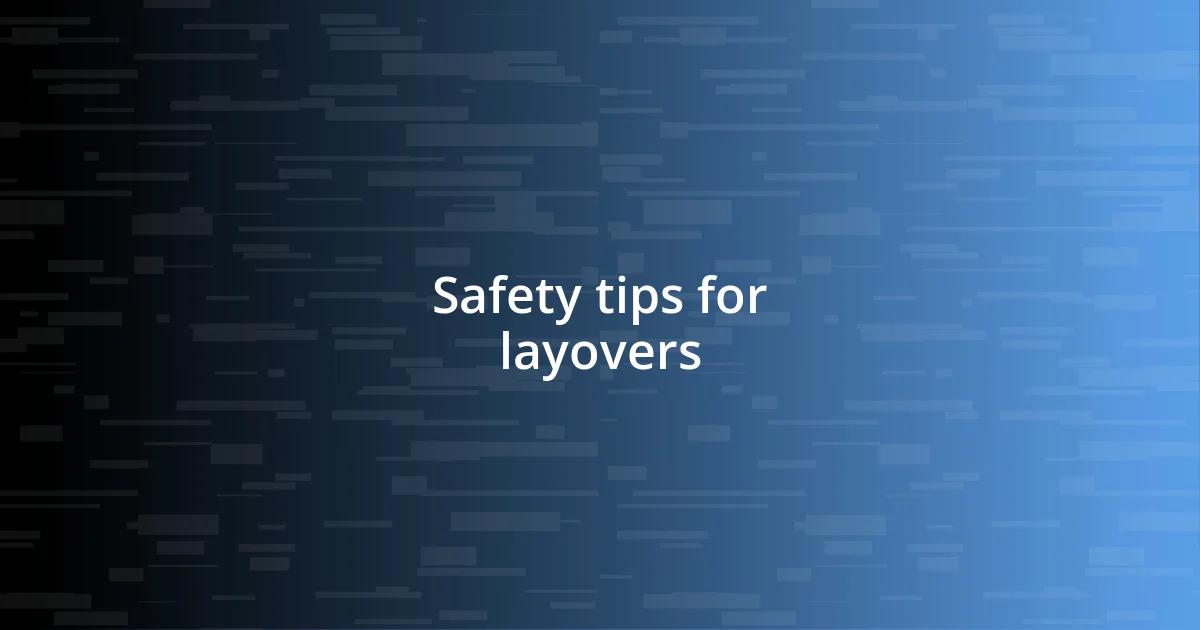 Safety tips for layovers