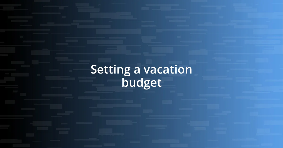 Setting a vacation budget