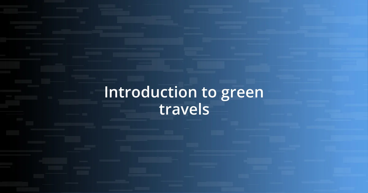 Introduction to green travels