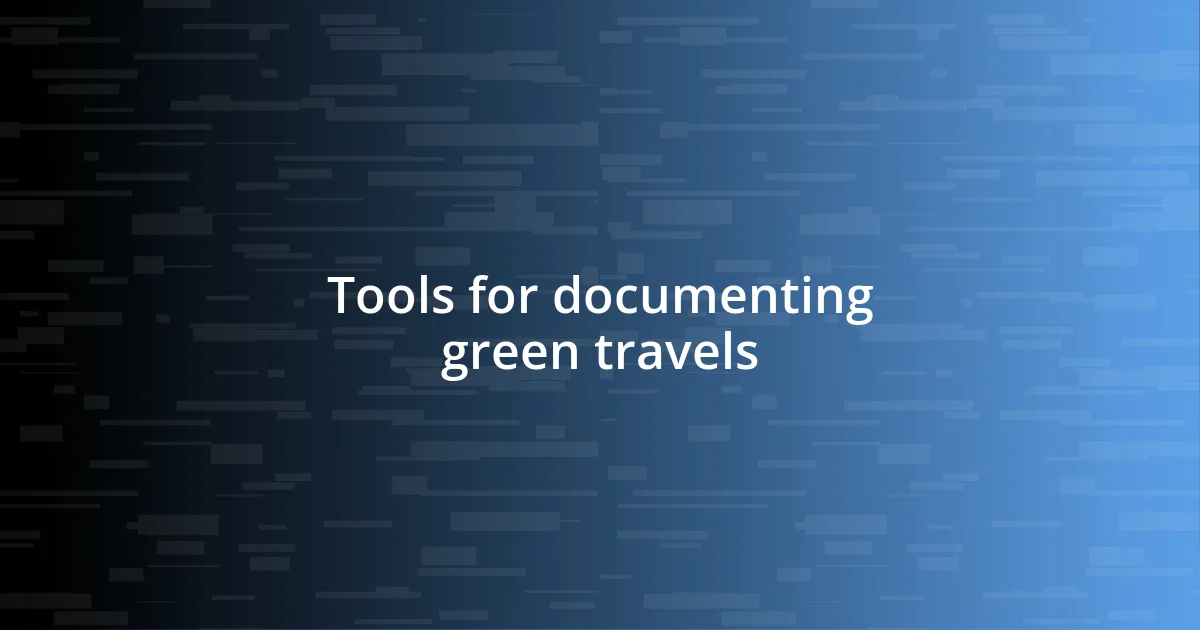 Tools for documenting green travels