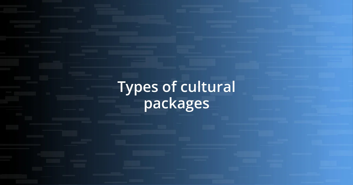 Types of cultural packages