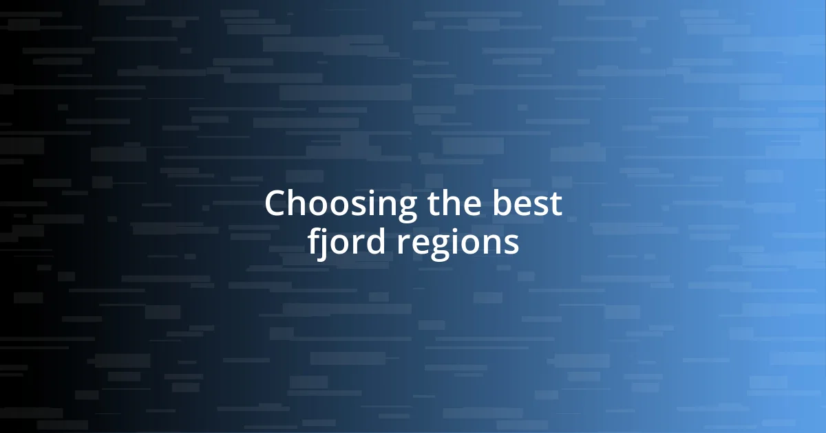 Choosing the best fjord regions