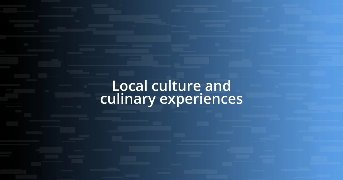 Local culture and culinary experiences