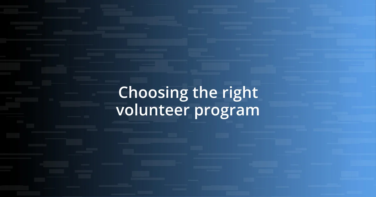 Choosing the right volunteer program