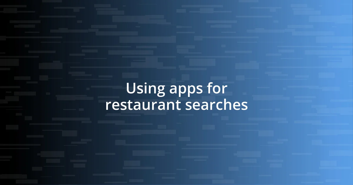 Using apps for restaurant searches