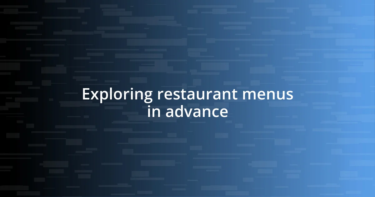 Exploring restaurant menus in advance