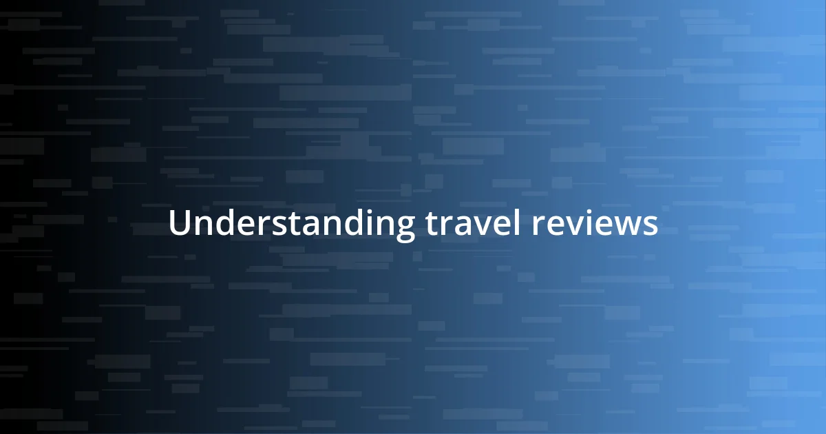 Understanding travel reviews