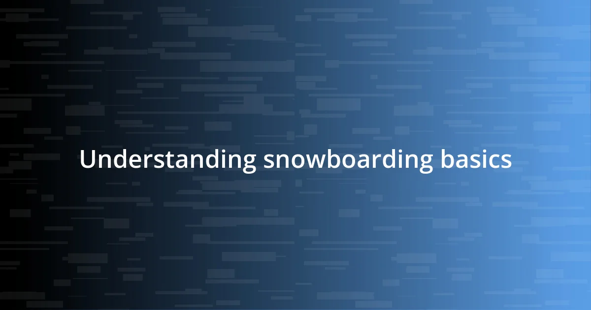 Understanding snowboarding basics