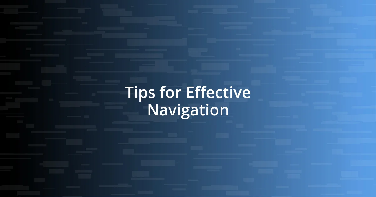 Tips for Effective Navigation