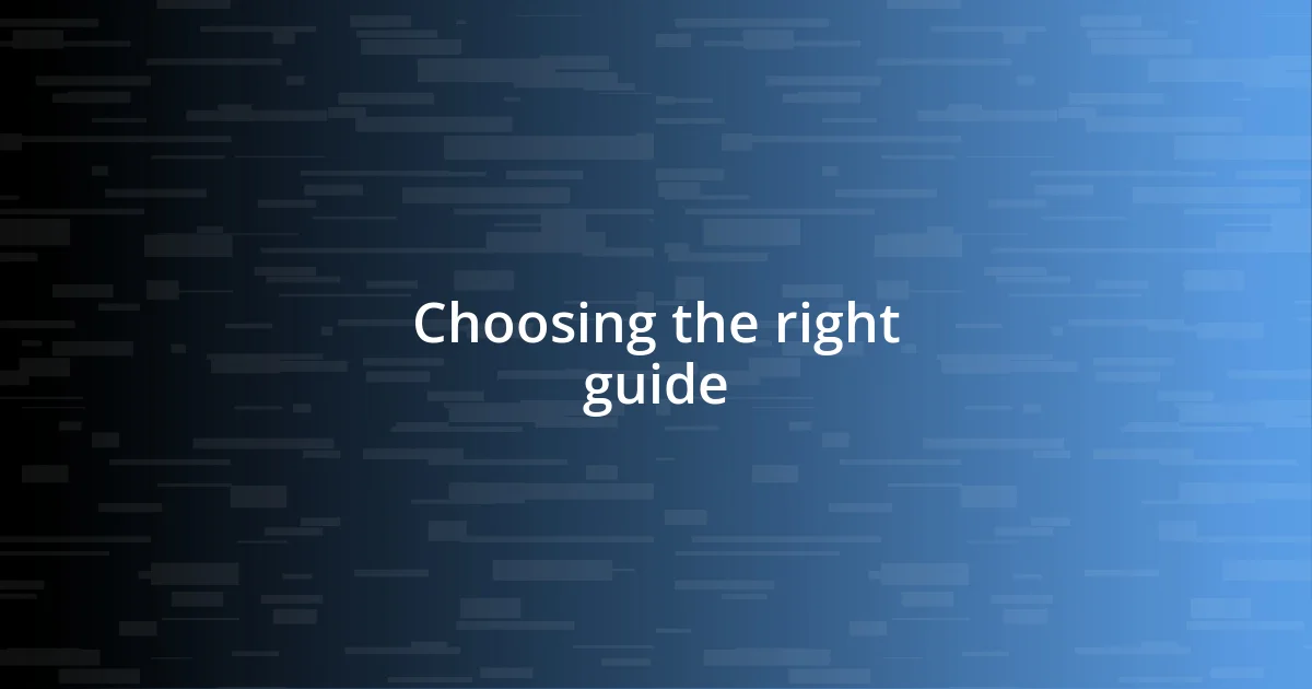 Choosing the right guide