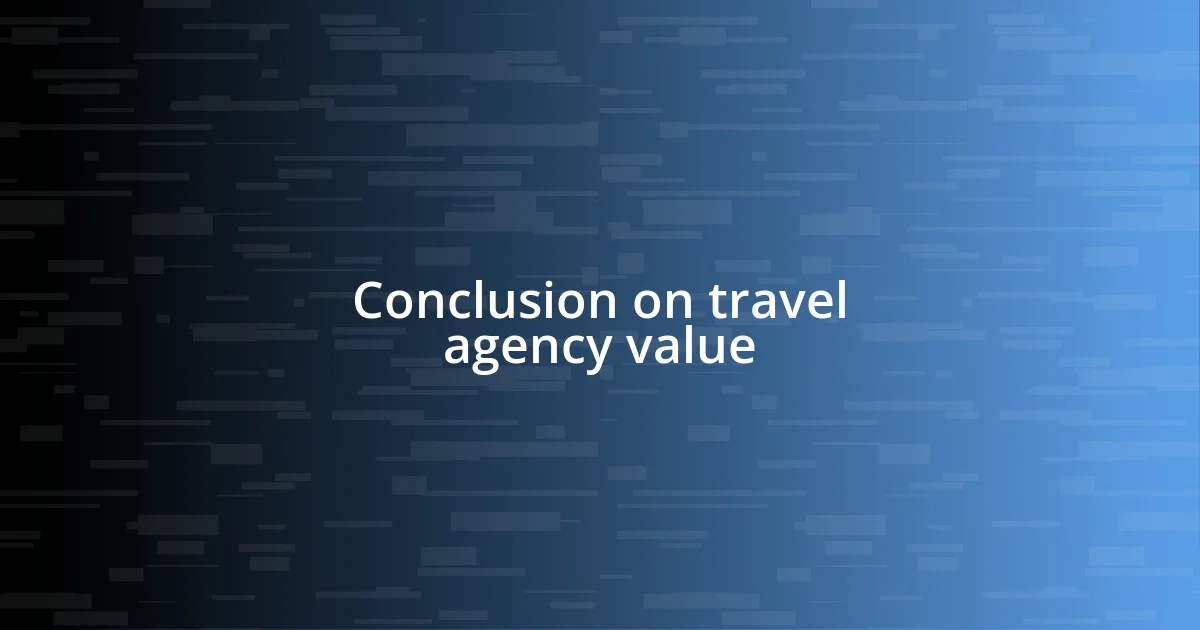 Conclusion on travel agency value