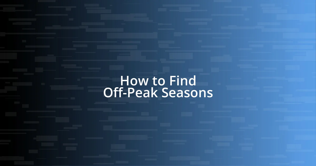 How to Find Off-Peak Seasons