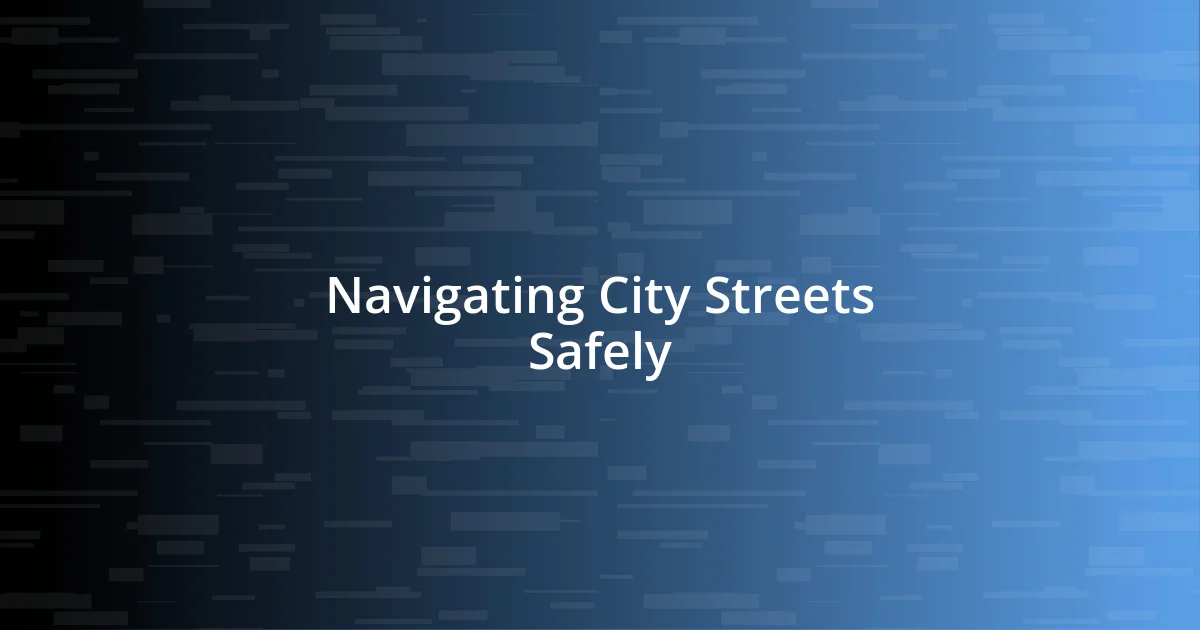 Navigating City Streets Safely