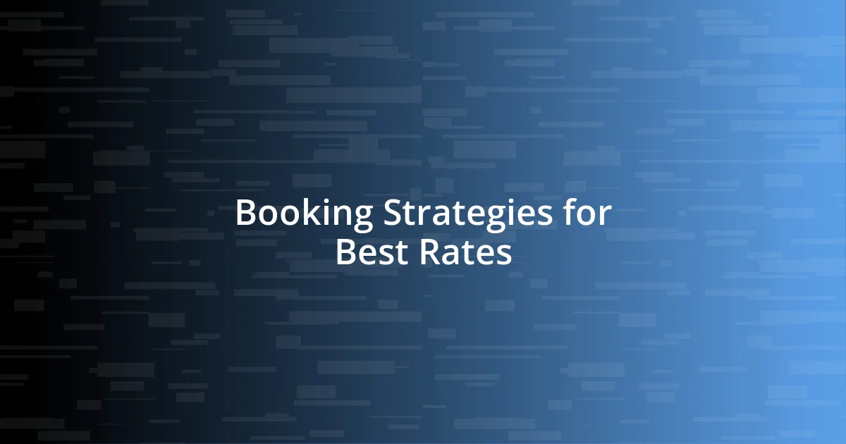 Booking Strategies for Best Rates