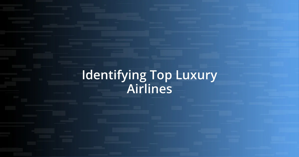 Identifying Top Luxury Airlines