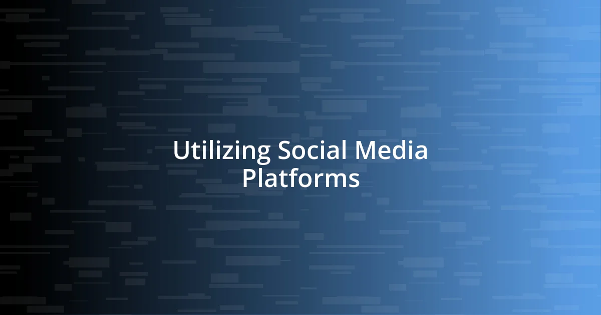 Utilizing Social Media Platforms